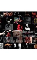 In the Dark, in the Light, Leaving Time Behind