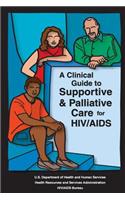 Clinical Guide to Supportive & Palliative Care for HIV/AIDS