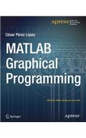 MATLAB Graphical Programming: Practical Hands-on Matlab Solutions