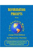 Reformation Precepts in a 21st Century World (Large Print Edition)