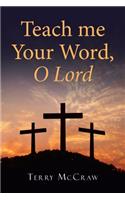 Teach me Your Word, O Lord