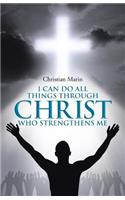 I Can Do All Things through Christ Who Strengthens Me