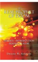 The REAL PROPHET of DOOM (KISMET) - INTRODUCTION - PENDULUM FLOW -
