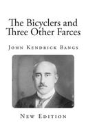 The Bicyclers and Three Other Farces: (Classic Dramas)