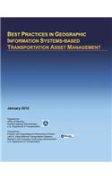 Best Practices in Geographic Information Systems-based Transportation Asset Management