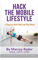 Hack the Mobile Lifestyle: 6 Steps to Work Well and Play More!