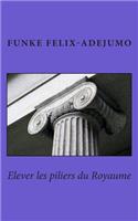 Elever les Piliers du Royaume