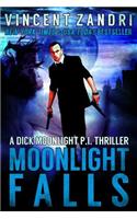 Moonlight Falls: (A Dick Moonlight Thriller No. 1)