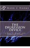 The Digression Device: (The War of Magic and Currents)