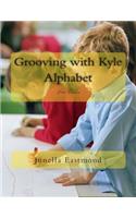 Grooving with Kyle Alphabet: Lets Groove(2 Lets Groove)