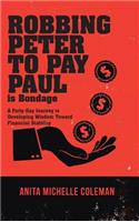 Robbing Peter to Pay Paul is Bondage
