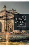 My Friends Call Me Jamie