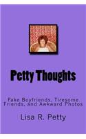 Petty Thoughts: Fake Boyfriends, Tiresome Friends, and Awkward Photos