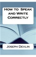 How to Speak and Write Correctly