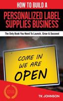 How to Build a Personalized Label Supplies Business (Special Edition)