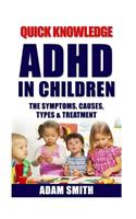 ADHD in Children: The Symptoms, Causes, Types & Treatment