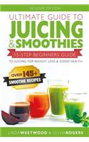 Ultimate Guide to Juicing & Smoothies