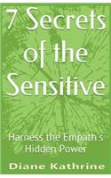 7 Secrets of the Sensitive: Harness the Empath's Hidden Power(English)