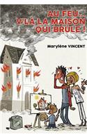 Au feu... V'là la maison qui brûle !