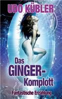 Das GINGER-Komplott