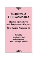 Medievalia Et Humanistica, No. 45