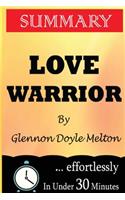 Summary: Love Warrior: A Memoir by Glennon Doyle Melton