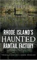 Rhode Island's Haunted Ramtail Factory