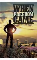 When Freedom Came