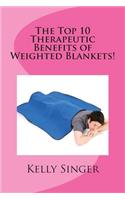 The Top 10 Therapeutic Benefits of Weighted Blankets!