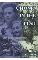 Ghosts in the Flesh