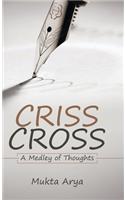 Criss Cross: A Medley of Thoughts