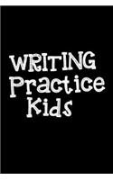 Writing Practice Kids: Blank Journal Notebook To Write In
