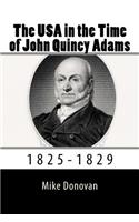 The USA in the Time of John Quincy Adams: 1825-1829