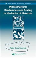 Microstructural Randomness and Scaling in Mechanics of Materials