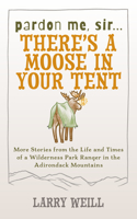 Pardon Me, Sir...There's A Moose In Your Tent
