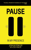 Pause In My Presence