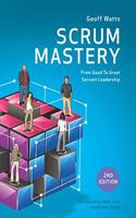 Scrum Mastery: From Good to Great Servant Leadership: 1 (Agile Mastery)