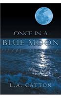 Once in a Blue Moon