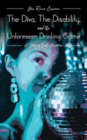 Diva, The Disability, and The Unforeseen Drinking Game