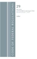 Code of Federal Regulations, Title 29 Labor/OSHA 1910.1000-End, Revised as of July 1, 2018: (Code of Federal Regulations, Title 29 Labor/OSHA)