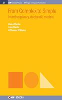 From Complex to Simple: Interdisciplinary Stochastic Models