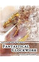 How to Draw & Paint Fantastical Clockwork