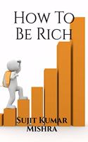 How To Be Rich