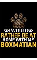 I Would Rather Be at Home with My Boxmatian