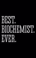 Best Biochemist Ever: Lined Journal, Diary, Notebook, 6x9 inches with 120 Pages. Funny Occupation, Profession, Career, Entrepreneur