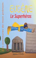 Eugène le Superhéros