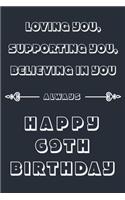 Loving you, Supporting You, Believing in you always - Happy 69TH Birthday