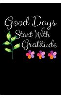 Good Days Start With Gratitude: A 52 Week Guide To Cultivate An Attitude Of Gratitude Journal: Positive Diary For Inspiration & Motivation