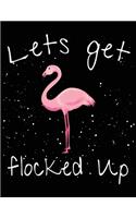 Lets get flocked up