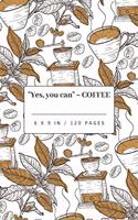 Yes, you can COFFEE